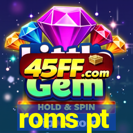 roms pt